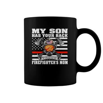 My Son Has Your Back - Proud Firefighter's Mom Mother Gift Coffee Mug | Mazezy