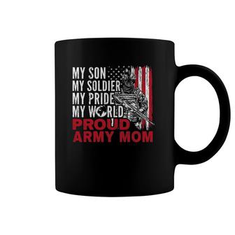 My Son My Soldier My Pride My World Proud Army Mom Coffee Mug | Mazezy