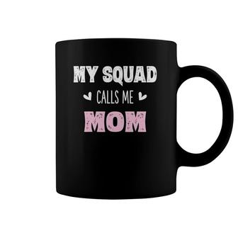My Squad Calls Me Mom Mama Mother Gifts Coffee Mug | Mazezy DE
