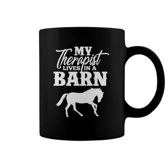 My Therapist Lives In A Barn Horse Equestrian Coffee Mug | Mazezy