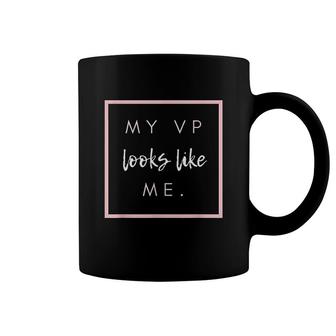 My Vp Looks Like Me Coffee Mug | Mazezy