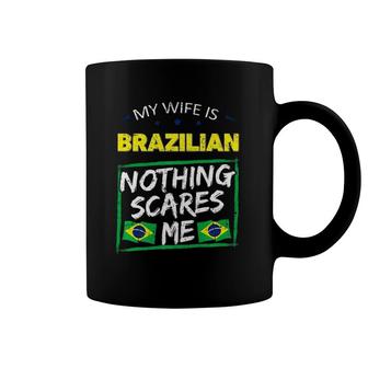 My Wife Is Brazilian Nothing Scares Me Proud Brazil Woman Premium Coffee Mug | Mazezy