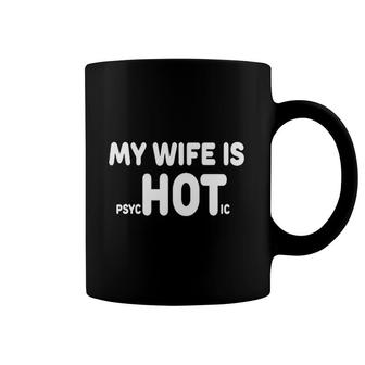 My Wife Is Hot Coffee Mug | Mazezy