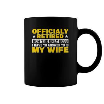 My Wife My Boss For Retired Pensioner Coffee Mug | Mazezy