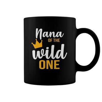 Nana Of The Wild One 1St Birthday First Thing Daddy Tee Coffee Mug | Mazezy