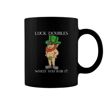 Naughty Leprechaun Luck Doubles When You Rub It St Patrick Coffee Mug - Thegiftio