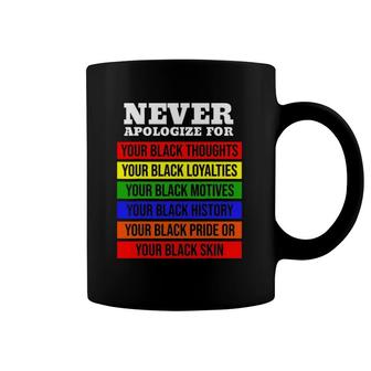Never Apologize For Your Blackness Black History Month Coffee Mug | Mazezy