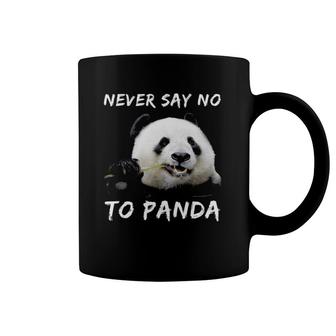 Never Say No To Panda Funny Tee For Panda Lovers Coffee Mug | Mazezy