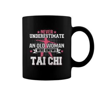 Never Underestimate An Old Woman Who Knows Tai Chi Coffee Mug | Mazezy