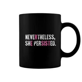 Nevertheless She Persisted Coffee Mug | Mazezy