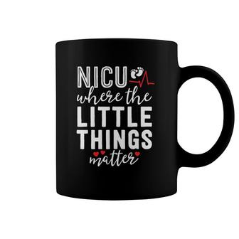 Nicu Nurse Gift Where Little Things Matter Neonatal Nursing Coffee Mug | Mazezy