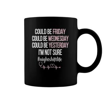 Night Shift Life Nursing Week Funny Night Shift Nurse Coffee Mug | Mazezy