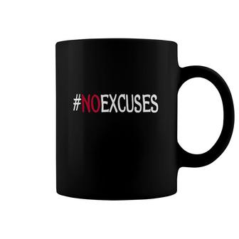 No Excuses Coffee Mug | Mazezy