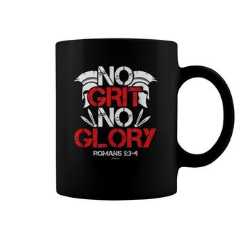 No Grit No Glory Romans 53 4 Men & Womens Christian Coffee Mug | Mazezy
