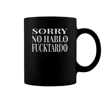 No Hablo Fucktardo Funny Sarcastic Mexican Spanish Gift Idea Coffee Mug | Mazezy UK
