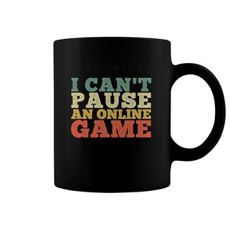No Mom I Can't Pause An Online Game Vintage Gamer Coffee Mug | Mazezy
