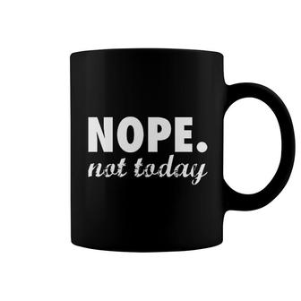 Nope Not Today Funny Adulting Coffee Mug | Mazezy