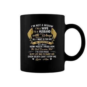 Not A Widow I'm A Wife Miss My Husband With Wings Memorial Coffee Mug | Mazezy