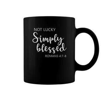 Not Lucky Simply Blessed Romans 47-8 Ver2 Coffee Mug | Mazezy
