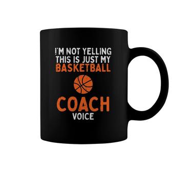 Not Yelling Basketball Coach Voice Funny Sports Men Women Coffee Mug | Mazezy