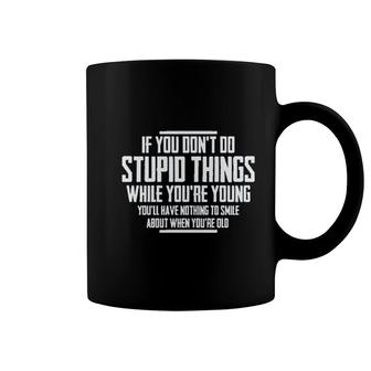 Nothing To Smile About When Old Coffee Mug | Mazezy