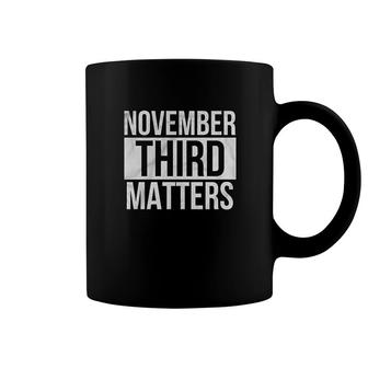 November 3rd Matters Graphic Coffee Mug | Mazezy