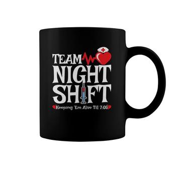 Nurse Appreciation Team Night Shift Night Shift Nurse Coffee Mug | Mazezy