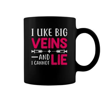 Nurse Lovers Funny Gift I Like Big Veins And I Cannot Lie Coffee Mug | Mazezy