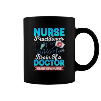Nurse Practitioner Brain Of A Doctor Heart Of A Nurse Gift Coffee Mug | Mazezy