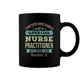 Nurse Practitioner Gift Funny Appreciation Coffee Mug | Mazezy