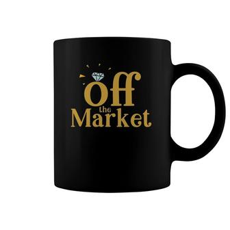 Off The Market - Funny Fiance Or Bride With Engagement Ring Coffee Mug | Mazezy