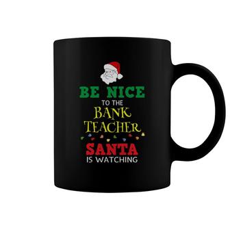 Official Be Nice To Band Teacher Christmas Funny Coffee Mug | Mazezy