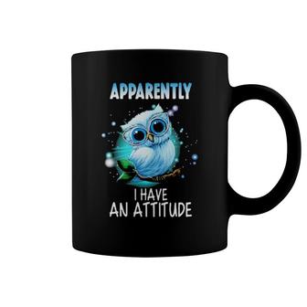 Official Owl Apparently I Have An Attitude Coffee Mug | Mazezy