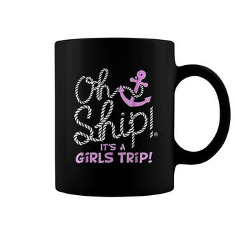 Oh Ship It Is A Girls Trip Coffee Mug | Mazezy UK