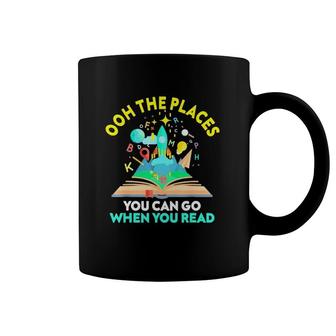 Oh The Places You Can Go When You Read Reading Coffee Mug | Mazezy