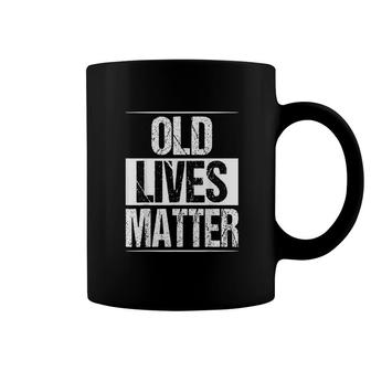 Old Lives Matter 40th 50th 60th Birthday Gifts For Men Women All Lives Matter Coffee Mug - Seseable