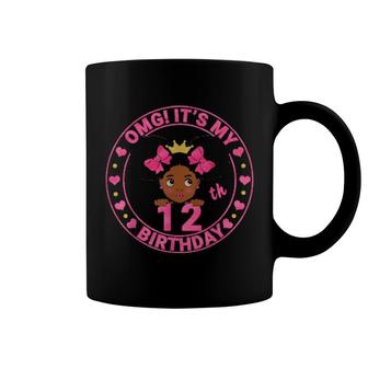 Omg It's My 12Th Birthday Girl Black 12 Years Old Bday Coffee Mug | Mazezy