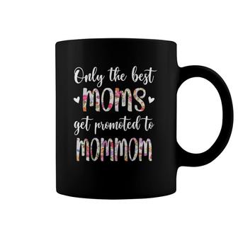 Only The Best Moms Get Promoted To Mommom Grandma Gift Coffee Mug | Mazezy