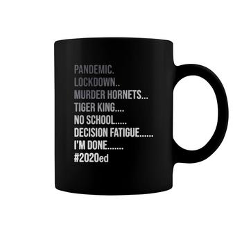 Pandemic Lockdown Murder Hornets Tiger King No School Decision Shirt Mf Coffee Mug - Thegiftio UK