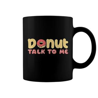 Pastry Chef Donut Talk To Me Coffee Mug | Mazezy