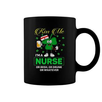 Patrick's Day Kiss Me I'm A Nurse Or Irish Or Drunk Whatever Coffee Mug | Mazezy