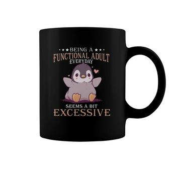 Penguin Being A Functional Adult Everyday Seems A Bit Excessive Coffee Mug | Mazezy