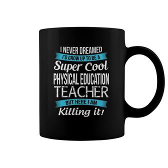 Physical Education Teacher Gift Funny Pe Teacher Coffee Mug | Mazezy