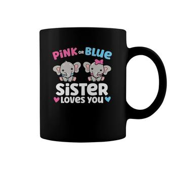 Pink Or Blue Sister Loves You Funny Gender Reveal Coffee Mug | Mazezy