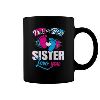 Pink Or Blue Sister Loves You Tee Gender Reveal Baby Gift Coffee Mug | Mazezy UK