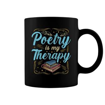 Poetry Is My Therapy For A Poet Poetry Coffee Mug | Mazezy
