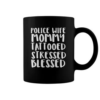 Police Wife Mommy Tattooed Stressed Blessed Coffee Mug | Mazezy