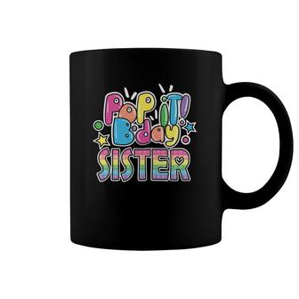 Pop It Sister From Birthday Girl Or Boy Fidget Coffee Mug | Mazezy