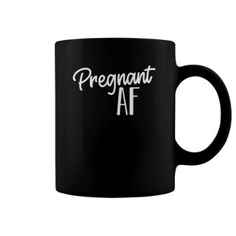 Pregnant Af Mom Pregnancy Announcement Coffee Mug | Mazezy
