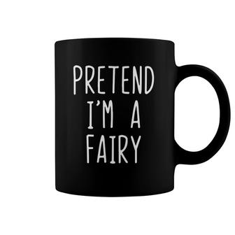 Pretend I'm A Fairy Costume Halloween Lazy Easy Coffee Mug | Mazezy